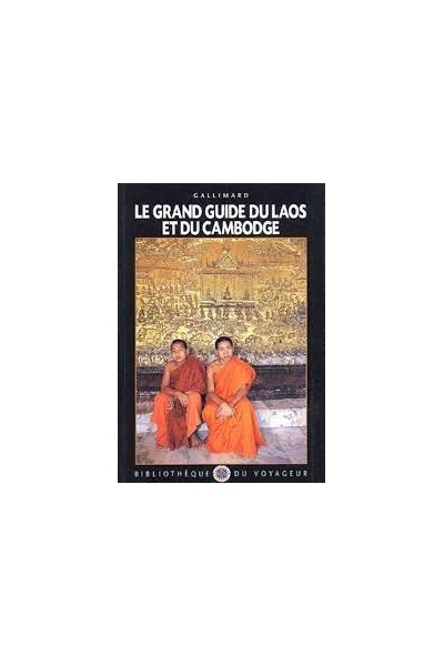 LE GRAND GUIDE DU LAOS ET DU CAMBODGE